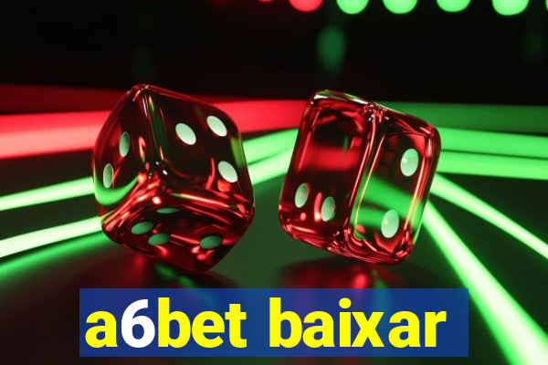 a6bet baixar